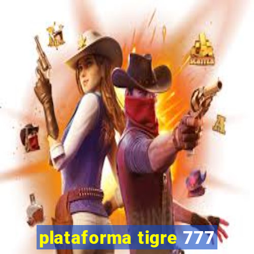 plataforma tigre 777